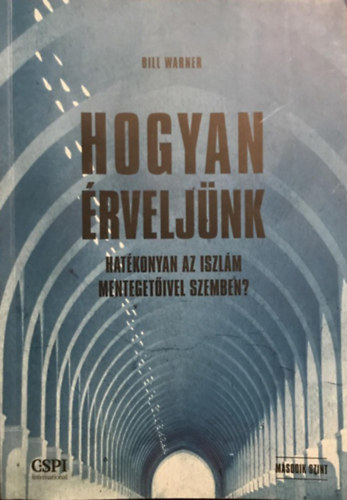 Bill Warner - Hogyan érveljünk hatékonyan az iszlám mentegetőivel szemben?