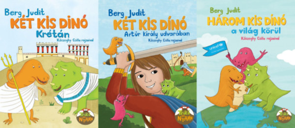 Berg Judit - 3 db K�t kis din� mesek�nyv: K�t kis din� Kr�t�n + K�t kis din� Art�r kir�ly udvar�ban + H�rom kis din� a vil�g k�r�l (a K�t kis din� sorozat 4., 7. �s 9. r�sze)
