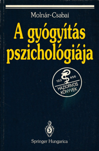 dr. Moln�r P�ter; Csabai M�rta - A gy�gy�t�s pszichol�gi�ja