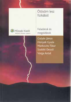 Gulys Jnos; Honyek Gyula; Markovits Tibor; Szalki Dezs; Varga Antal - tsm lesz fizikbl - Feladatok s megoldsok