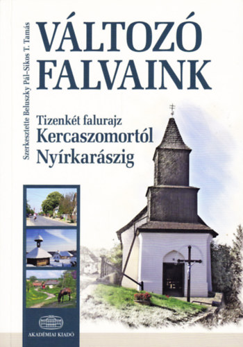 Sikos T. Tams, Beluszky Pl - Vltoz falvaink - Tizenkt falurajz Kercaszomortl Nyrkarszig