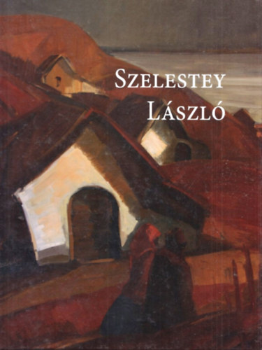Srvrin Rieder Zsuzsanna (szerk) - Szelestey Lszl