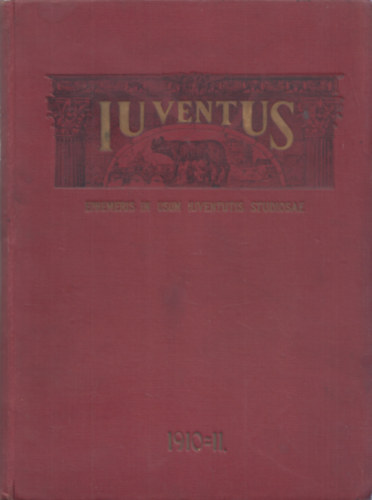 Iuventus 1910-1911 (II. évfolyam) 1-20. lapszámok egy kötetben