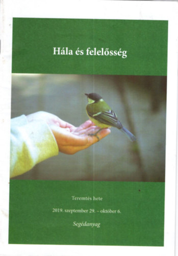 Hála és felelősség -Teremtés hete 2019. szeptember 29.- október 6. Segédanyag