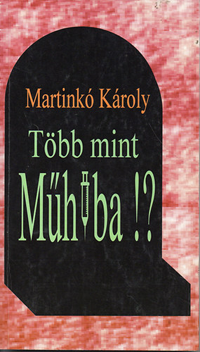 Martink� K�roly - T�bb mint m�hiba!?