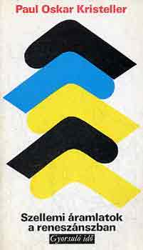 Paul Oscar Kristeller - Szellemi �ramlatok a renesz�nszban (gyorsul� id�)