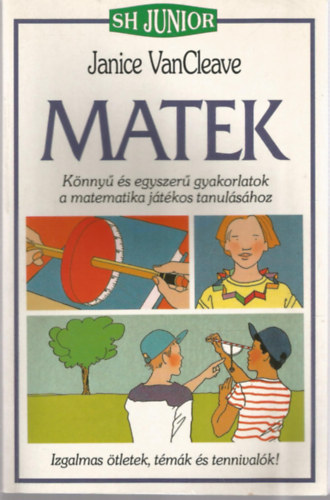 Janice VanCleave - Matek - Knny s egyszer gyakorlatok a matematika jtkos tanulshoz