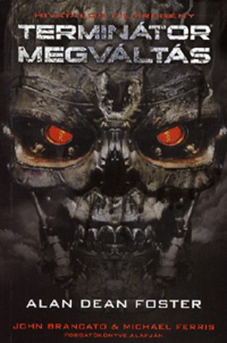 Alan Dean Foster - Terminátor: Megváltás - Hivatalos filmregény