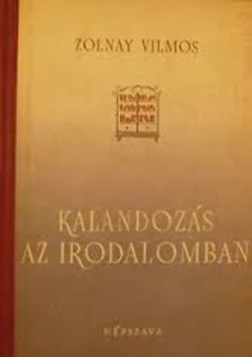 Zolnay Vilmos - Kalandoz�s az irodalomban