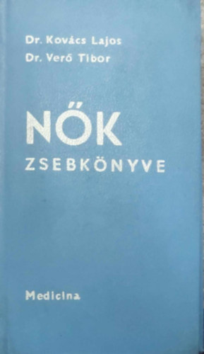 Dr. Kov�cs Lajos- Dr. Ver� Tibor - N�k zsebk�nyve