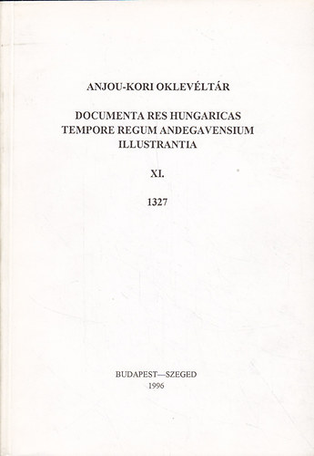 Almsi Tibor - Anjou-Kori Oklevltr XI. 1327.