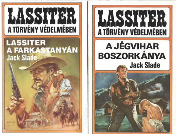 Jack Slade - 2 db Lassiter a t�rv�ny v�delm�ben, Lassiter a farkastany�n, A j�gvihar boszork�nya