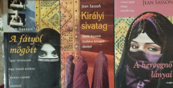 Jean Sasson - 3db Sasson könyv: A fátyol mögött + Királyi sivatag + A hercegnő lányai