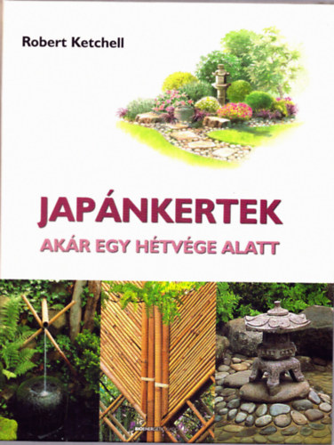 Ketchell, Robert - Jap�nkertek ak�r egy h�tv�ge alatt