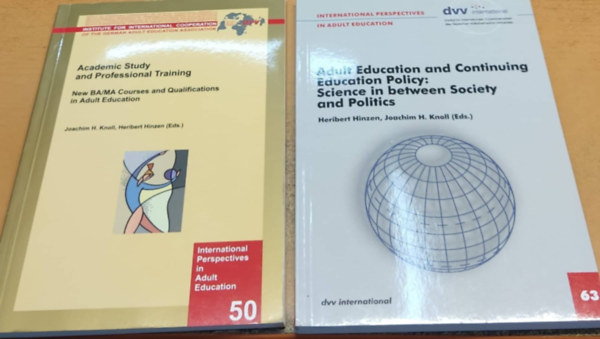 Joachim H. Knoll, Heribert Hinzen - Academic Study and Professional training + Adult Education and Comtinuing Education Policy: Science in between Society and Politics (2 ktet)