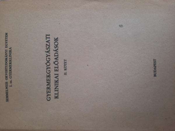 Gyermekgyógyászati klinikai előadások II. kötet