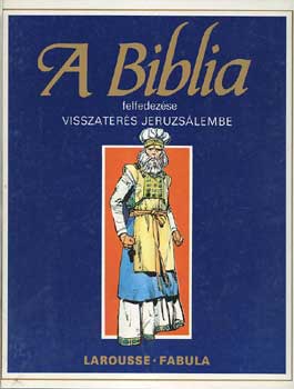 Dahler �tienne - A biblia felfedez�se: Visszat�r�s Jeruzs�lembe