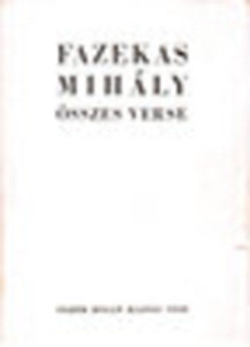 Fazekas Mihály - Fazekas Mihály összes verse