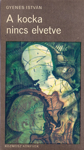 Gyenes Istv�n - A kocka nincs elvetve