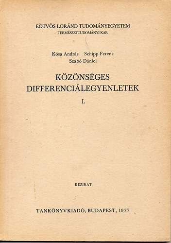 Kósa András; Schipp Ferenc; Szabó Dániel - Közönséges differenciálegyenletek I.
