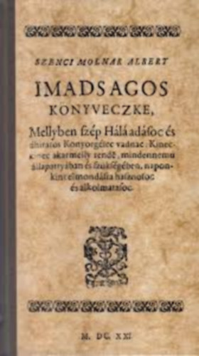 Szenci Moln�r Albert - Imadsagos k�nyveczke (Heidelberg 1621)