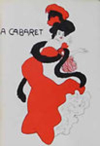 Alp�r �gnes - A Cabaret - A F�v�rosi Kabar�k m�sora 1901-1944