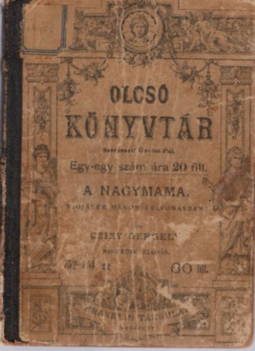 Csiky Gergely - A nagymama - Vígjáték három felvonásban ( Olcsó Könyvtár 20 filléres ) 752-754. sz.