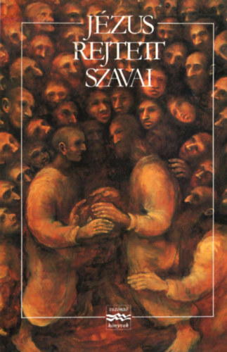 Holnap Kiadó - Jézus rejtett szavai