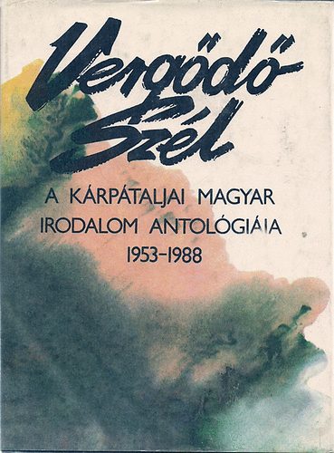 M. Takcs Lajos (szerk.) - Vergd szl (a krptaljai magyar irodalom antolgija 1953-1988)