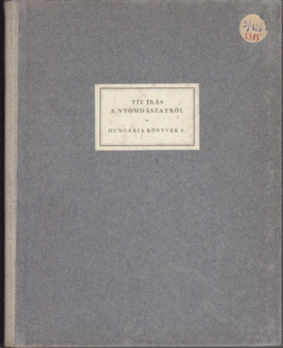 Tíz írás a nyomdászatról (Hungária könyvek 9.) -Számozott, névreszóló