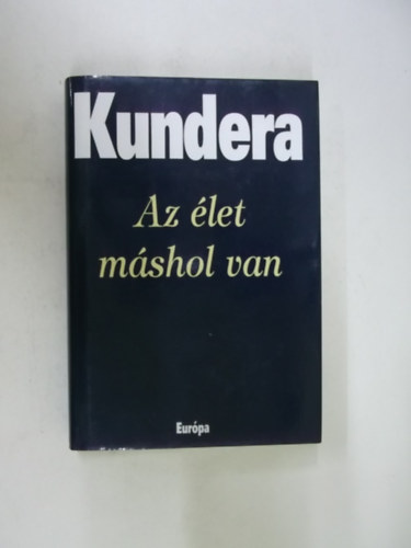 M. Kundera - Az élet máshol van