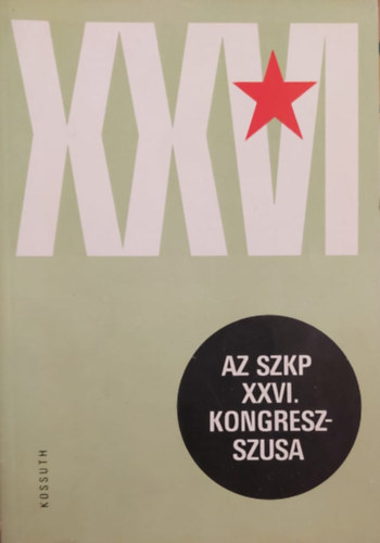 Nyir�-Zalai-Elek - Az SZKP XXVI. kongresszusa