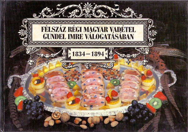 Artemis Kiad� - F�lsz�z r�gi magyar vad�tel Gundel Imre v�logat�s�ban