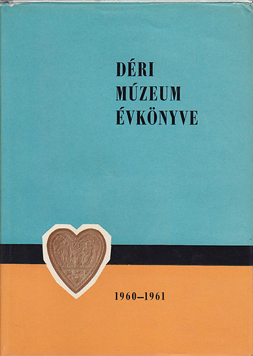 Déri Múzeum évkönyve 1960-61.