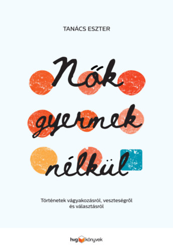 Tancs Eszter - Nk gyermek nlkl