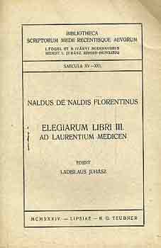 Naldus de Naldis Florentinus - Elegiarum libri III. ad laurentium medicen