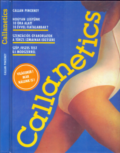 Callan Pinckney, Szerk.: Szekeres Sndorn, Ford.: Szekeres Sndorn - Callanetics (Hogyan legynk 10 ra alatt 10 vvel fiatalabbak?)