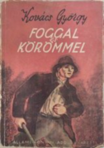 Kovács György - Foggal és körömmel