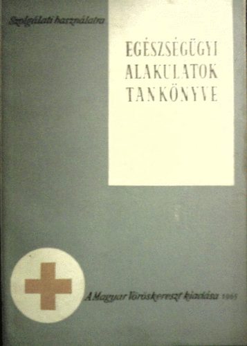 Dr. Gyarmati Gbor - egszsggyi alakulatok tanknyve (Szolglati hasznlatra)