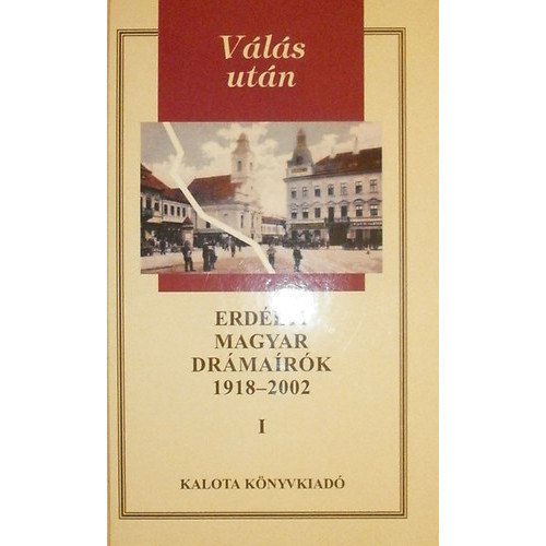 Dvid Gyula (szerk.) - Erdlyi magyar drmark, 1918-2002. 1. Vls utn