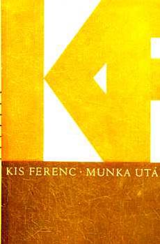 Kis Ferenc - Munka ut�n