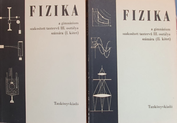 Párkányi László, Soós Károly - Fizika I-II. - A gimnázium szakosított tantervű III. osztálya számára