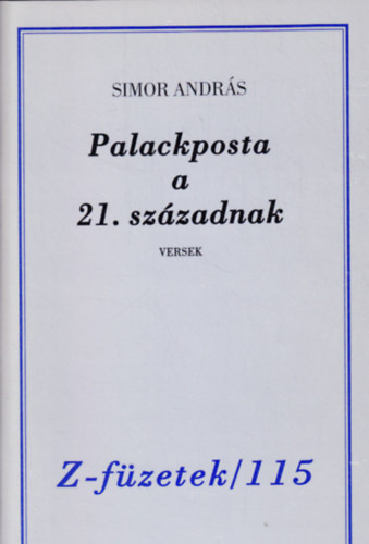 Simor Andrs (szerk.) - Palackposta a 21. szzadnak Z - fzetek /115