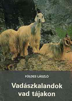 Fldes Lszl - Vadszkalandok vad tjakon