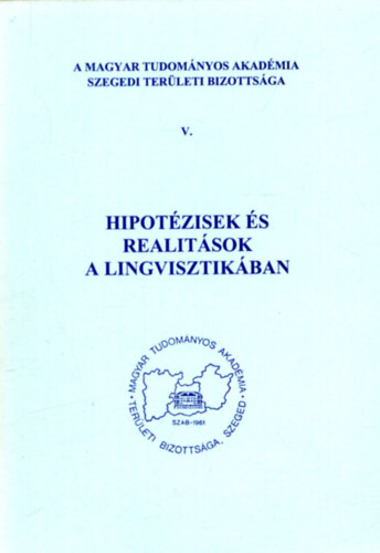 B. Fejes Katalin (szerk.), R. Molnr Emma (szerk.) - Hipotzisek s realitsok a lingvisztikban