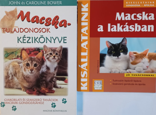 John s Caroline Bower, Immanuel Birmelin - Macskatulajdonosok kziknyve . Gyakorlati s szakszer tancsok macskk gondozshoz + Macska a laksban (2 m)
