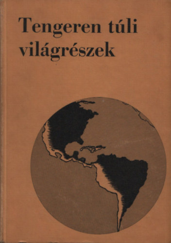 Szab Lszl (szerk.) - Tengeren tli vilgrszek (2., tdolgozott kiads)