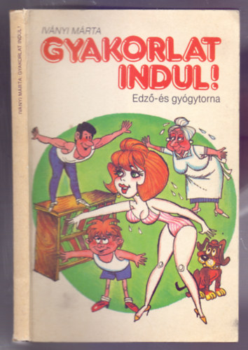 Ivnyi Mrta - Gyakorlat indul! (Edz- s gygytorna)