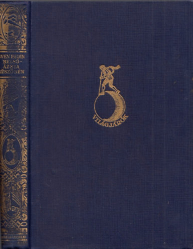 Sven Hedin - Bels-zsia kszbn 1890-1891 (Vilgjrk-Utazsok s kalandok)   31 fekete-fehr illusztrci s 1 trkp tallhat a knyvben. Franklin-Trsulat nyomdja nyomsa.