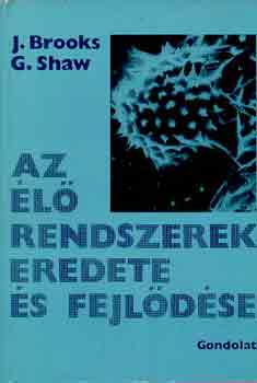 Brooks, J.-Shaw, G. - Az �l� rendszerek eredete �s fejl�d�se